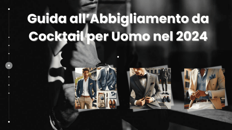 Guida all’Abbigliamento da Cocktail per Uomo nel 2024